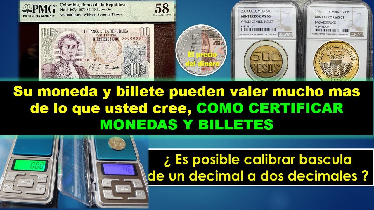 COMO CERTIFICAR MONEDAS Y BILLETES PARA INCREMENTAR EL VALOR DE SU TESORO, GRAMERA DIGITAL Y LUPA
