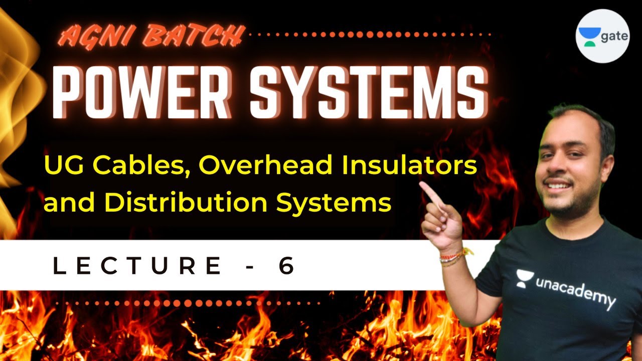 UG Cables, Overhead Insulators and Distribution Systems | L6 | Power Systems | #HPCL | Agni Batch