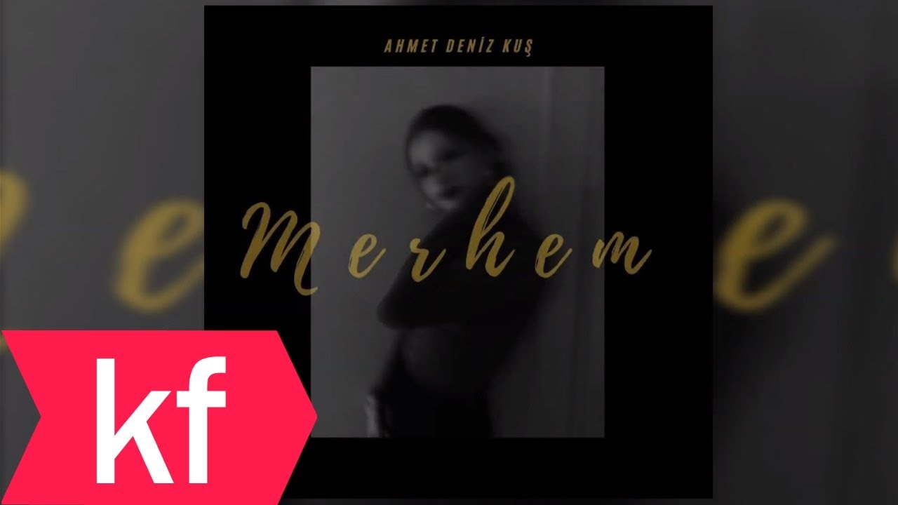 Ahmet Deniz Kuş - Merhem
