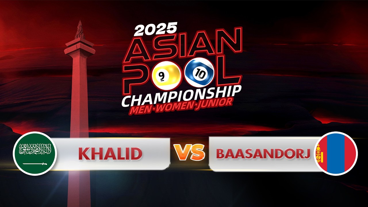 FULL MATCH! KHALID O.ALGHMADI (KSA) VS (MN) O. BAASANDROJ | ASIAN POOL CHAMPIONSHIP 2025