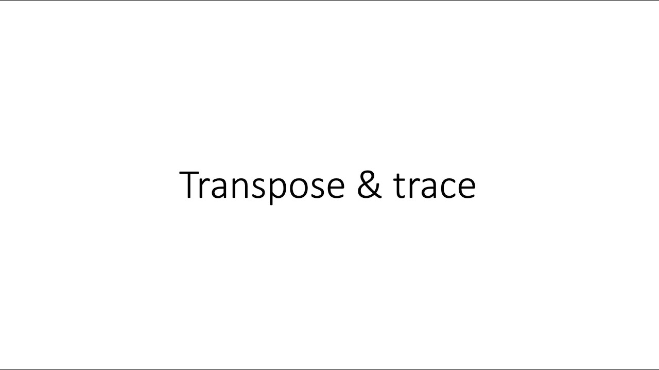 전치행렬 (transpose), trace
