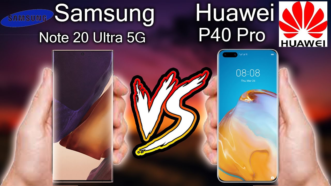 Samsung Galaxy Note 20 Ultra 5G vs Huawei P40 Pro
