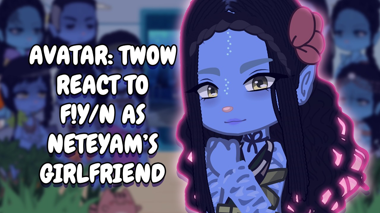 Avatar: TWOW React To F!Y/N As Neteyam's Girlfriend As Random Gacha TikTok || Gacha React