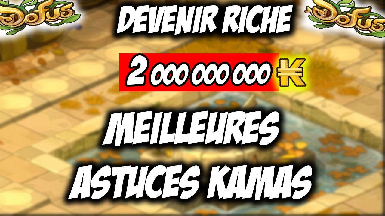 LES 4 MEILLEURES ASTUCES KAMAS POUR DEVENIR RICHE SUR DOFUS EN 2022 | PARTIE 2