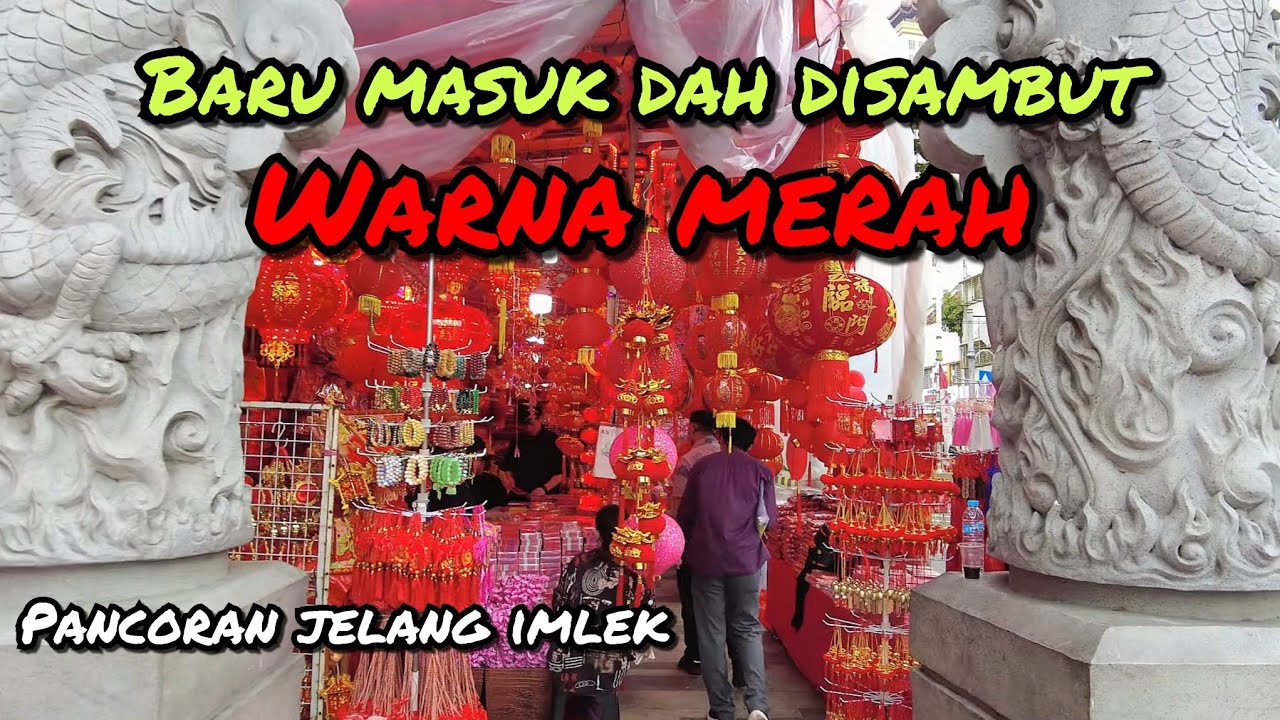 Jelang Imlek Pancoran Glodok Masih Surga Belanja Pernak Pernik Imlek