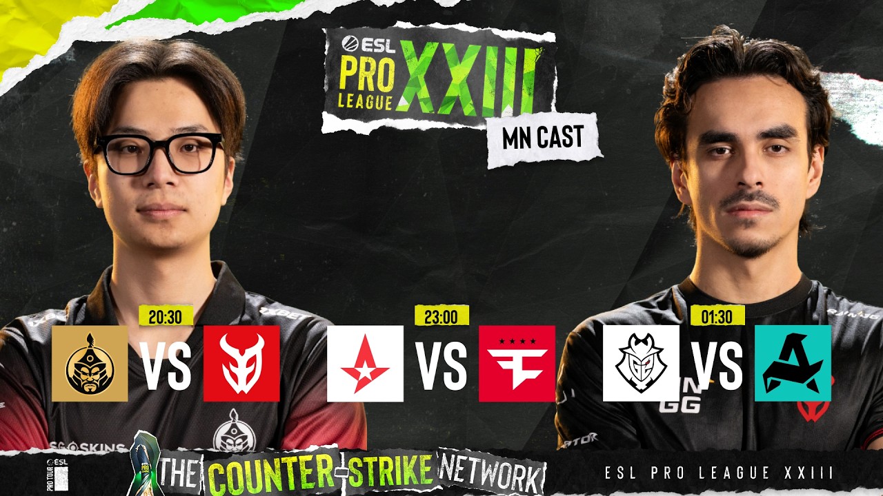 ESL Pro League Season 23 Stage 2 - DAY 4- MN CAST