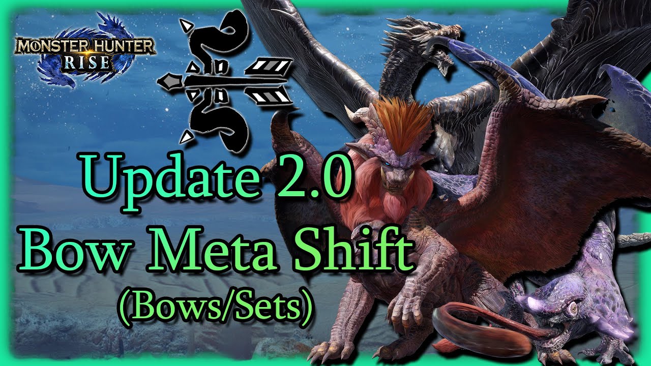 [MH:R] Bow Meta in 2.0 | Still Bowken, Gotta Own it