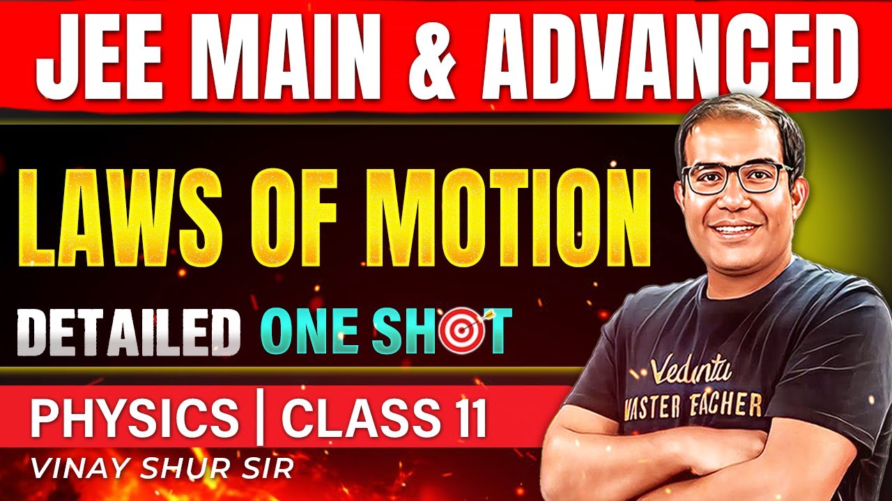 Class 11 Physics | Laws of Motion | One Shot | JEE 2025 | JEE 2026 | Vinay Shur Sir