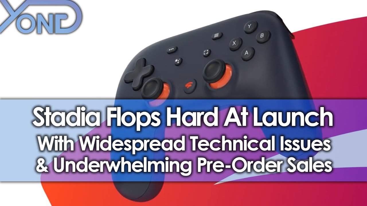 Stadia Flops At Launch With Widespread Issues & Underwhelming Sales
