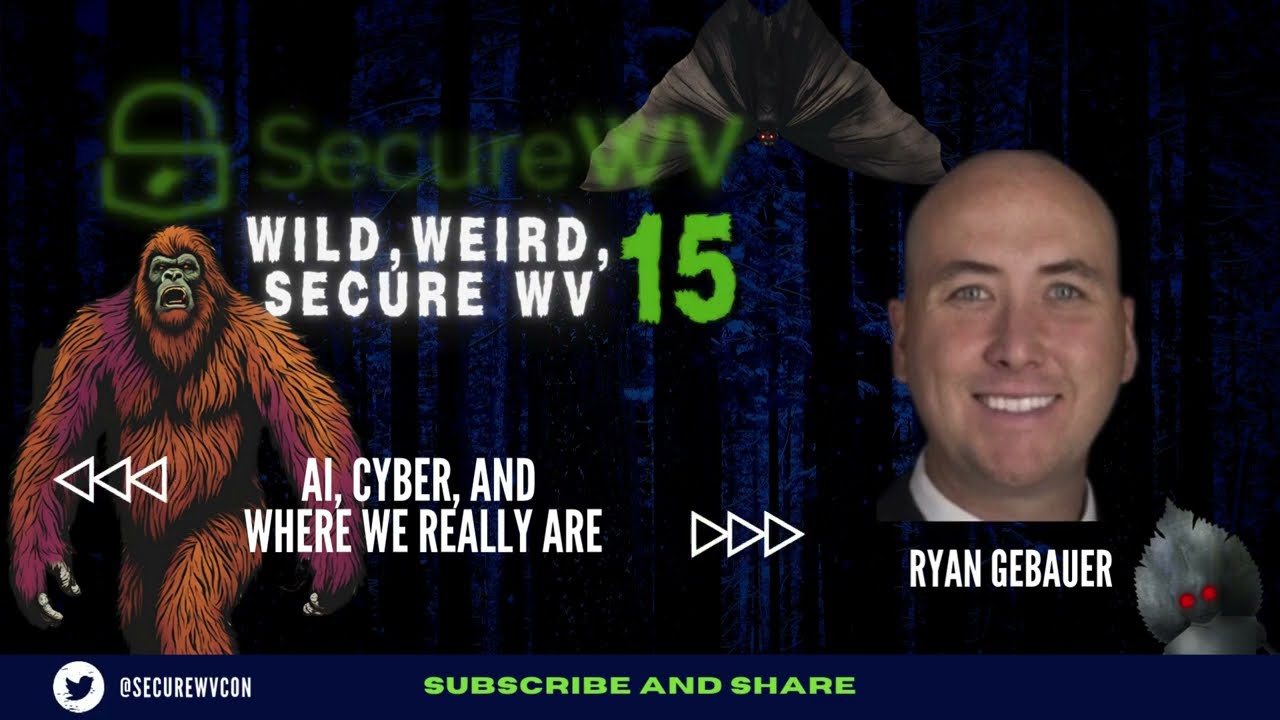 Ryan Gebaurer - AI, Cyber, and Where We Really Are - Wild, Weird, SecureWV 15