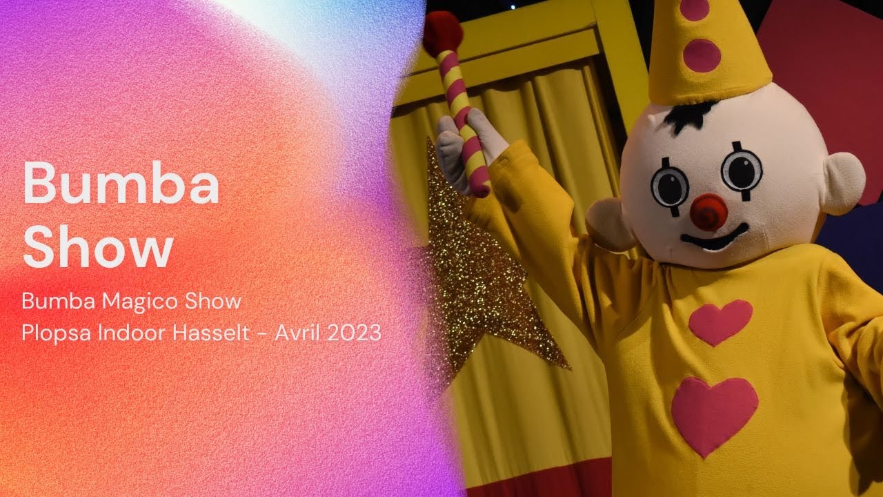 BUMBA SHOW - BUMBA MAGICO SHOW - PLOPSA INDOOR HASSELT 2023 (FR/NL)