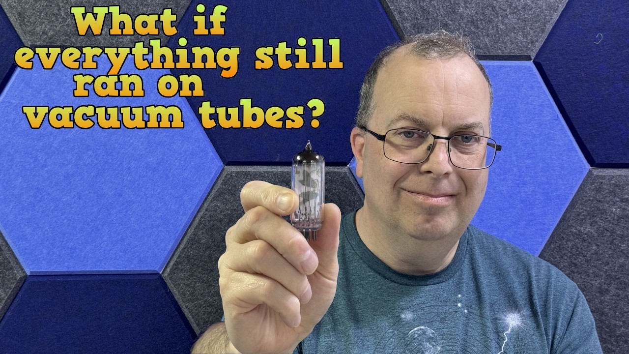 What if everything still ran on vacuum tubes?