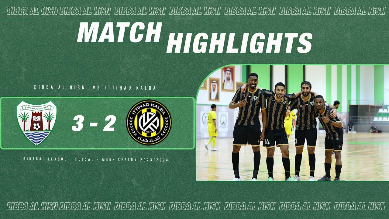 &lrm;&rlm;Futsal Team - Dibba AL Hisn vs Ittihad Kalba Highlights - General League Futsal