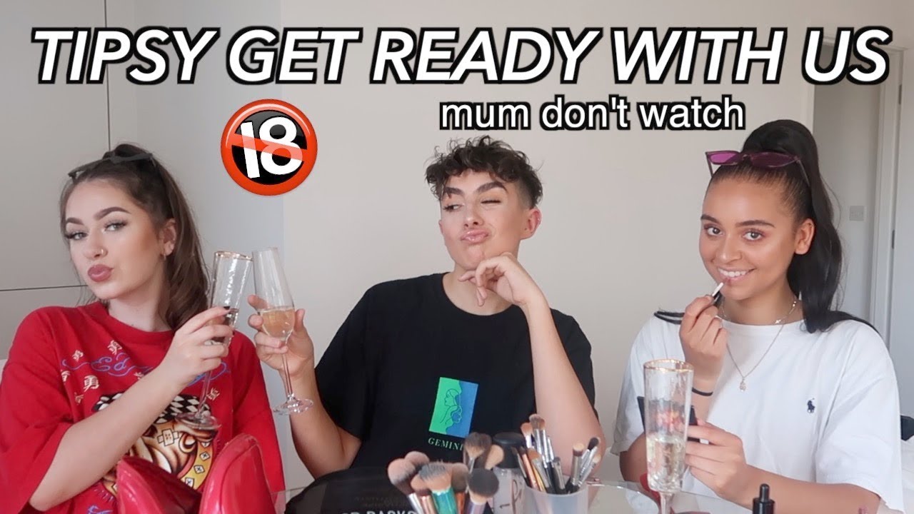 Tipsy Get Ready With Us (white girl wasted)
