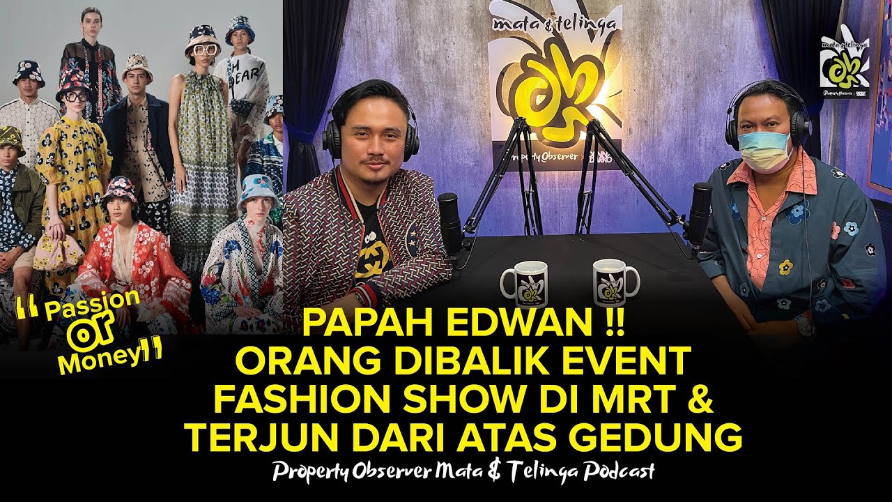 INI DIA DALANG FASHION SHOW DI MRT JAKARTA! PAPAH EDWAN!! - Podcast Mata & Telinga | Eps. 41