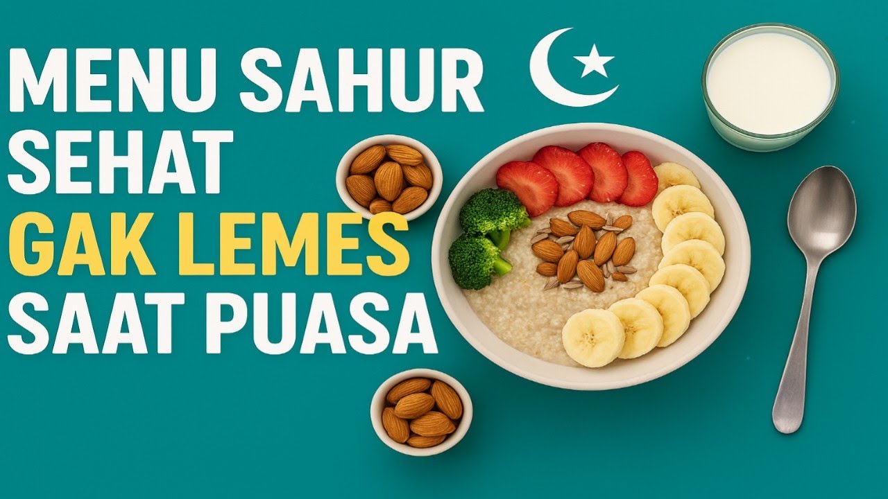 Menu Sahur Sehat Anti Lemes Sepanjang Hari || dr. Andi