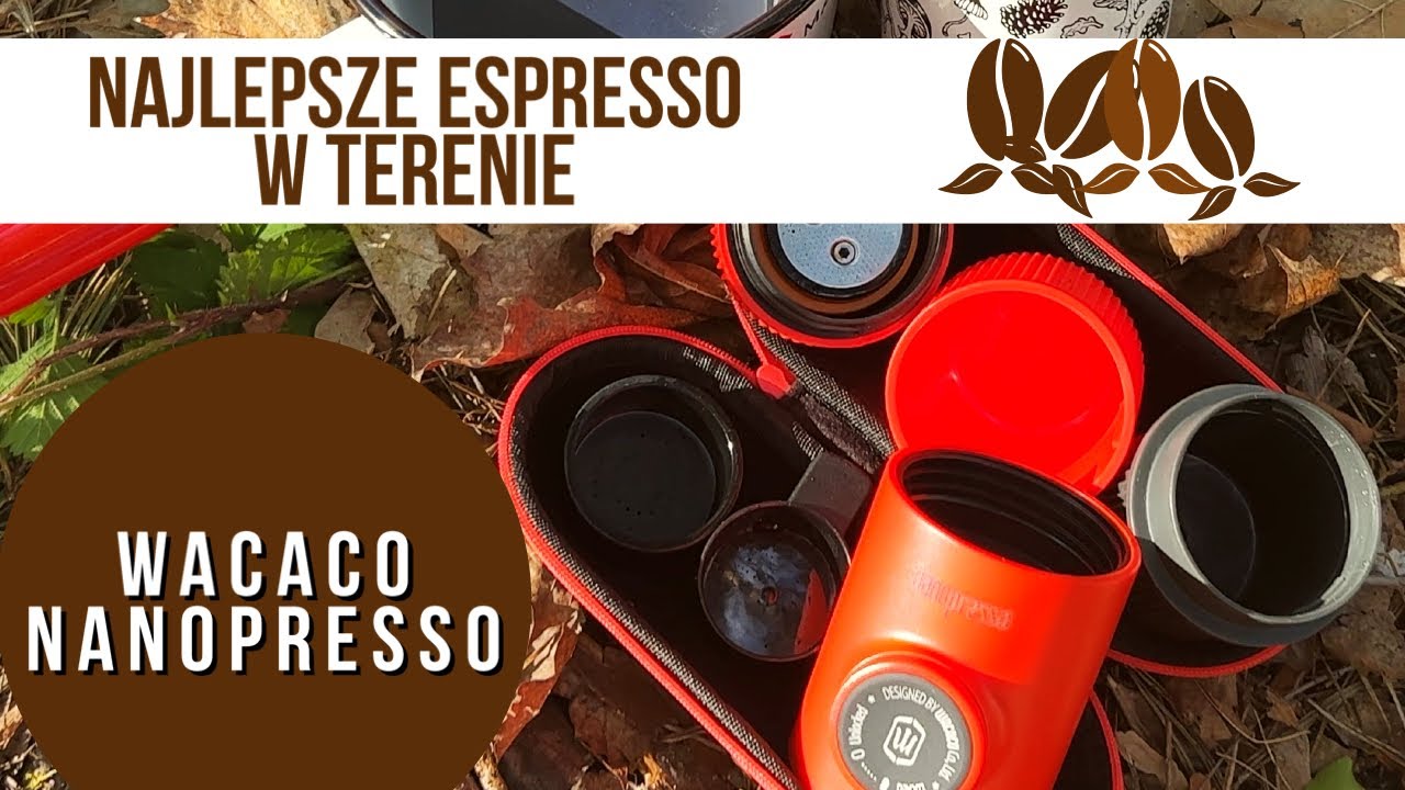 Najlepsze Espresso w Terenie - Nanopresso Wacaco