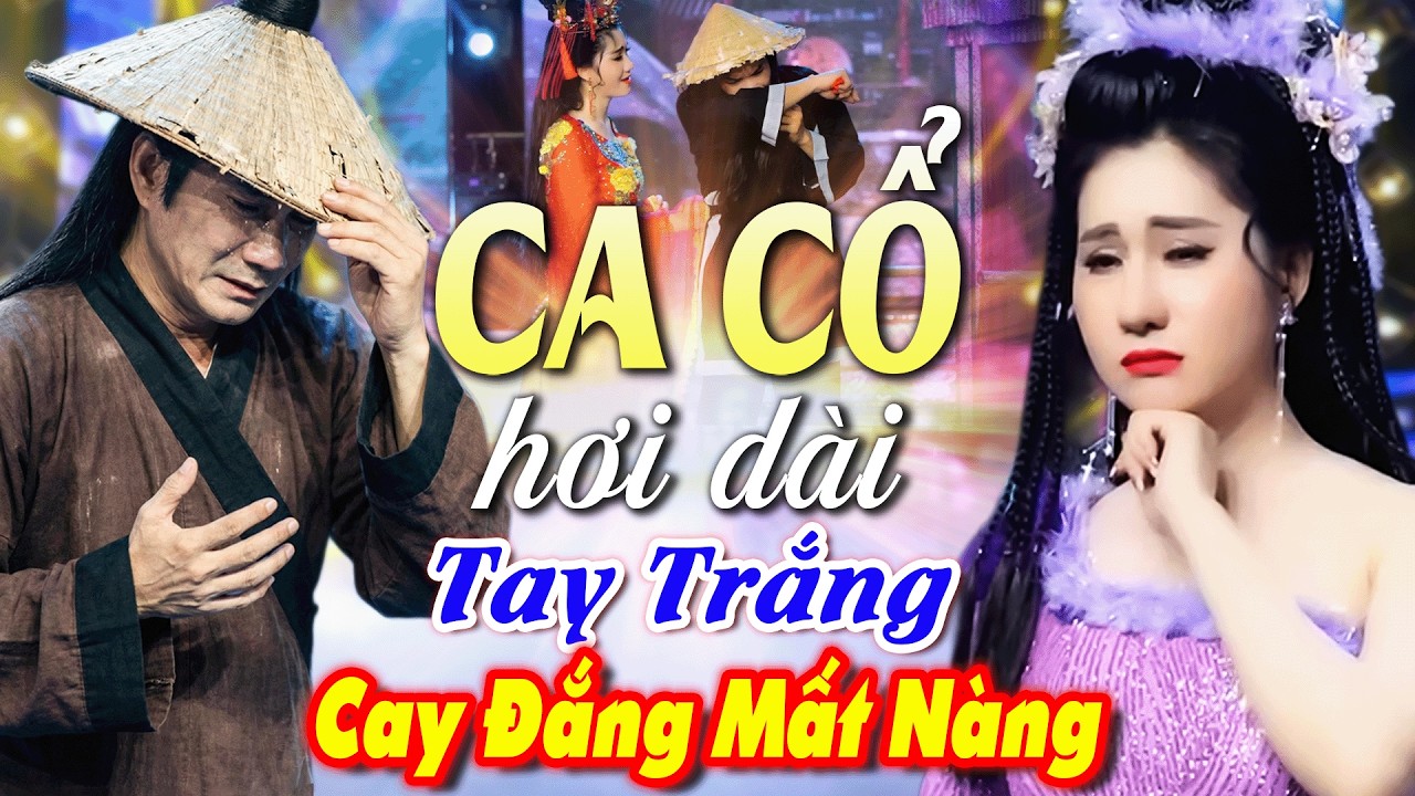 CA CỔ CẢI LƯƠNG HƠI D&Agrave;I🔥Nghẹn Ng&agrave;o! Mai Phương Thảo, Cổ Thạch Xuy&ecirc;n Ca Cổ Hơi D&agrave;i 1000 Chữ😢CA CỔ HAY