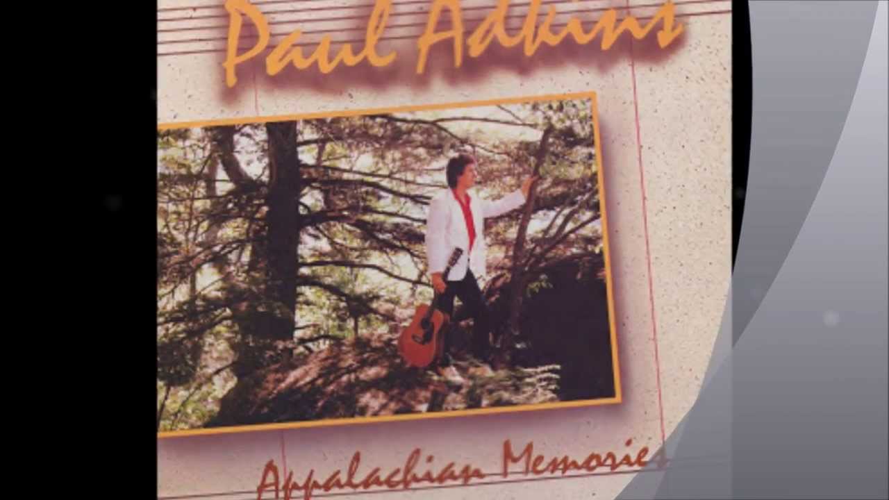 Paul Adkins - Appalachian Memories - 1987