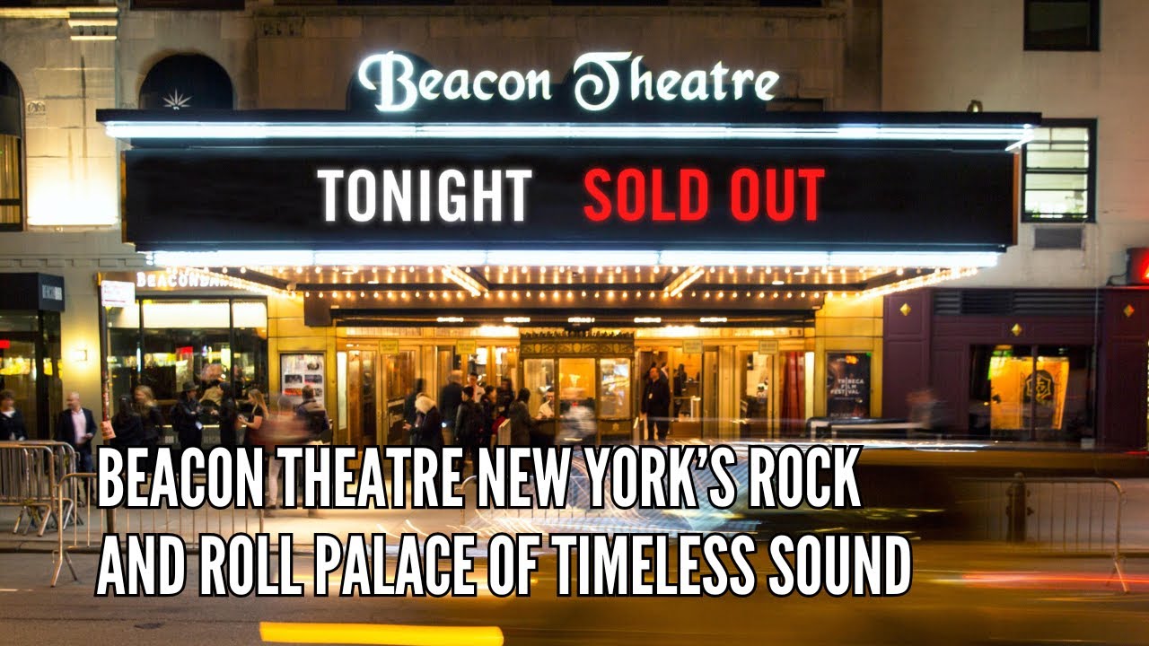 Beacon Theatre New York&rsquo;s Rock and Roll Palace of Timeless Sound