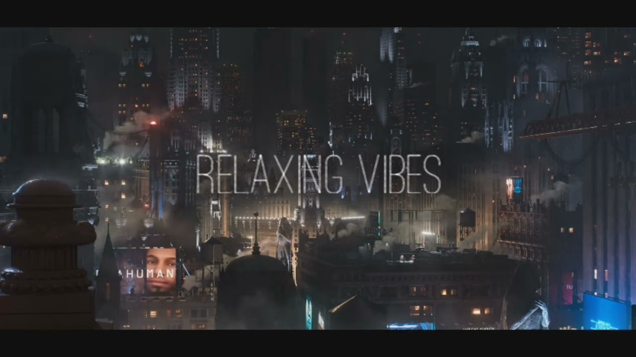 🎵RELAXING VIBES🎵| GhotamCity🌇