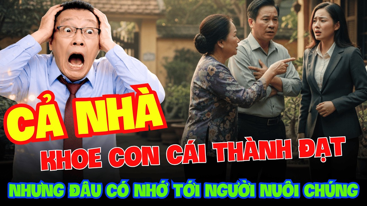 Cả Nhà Khoe Con Thành Đạt, Nhưng Khi Hỏi “Ai Nuôi Con” Thì Không Ai Trả Lời Được.