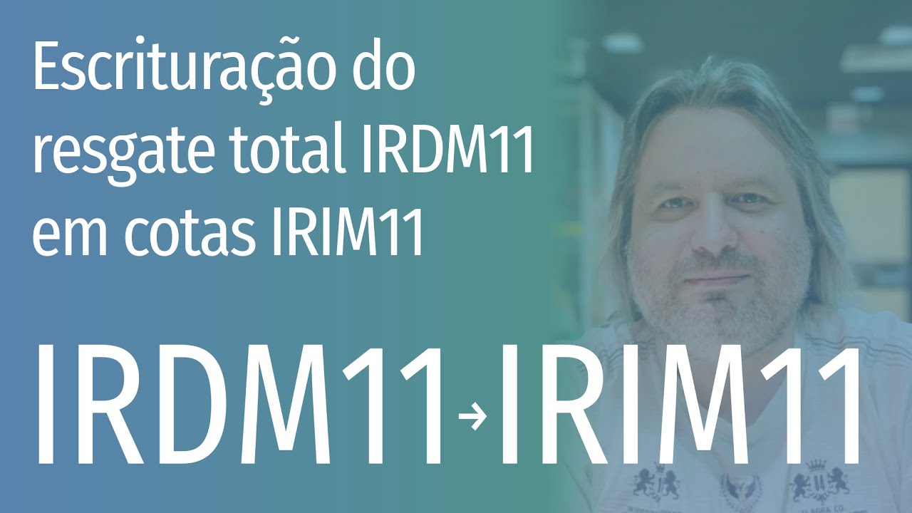 Escrituração do resgate IRDM11 em cotas IRIM11