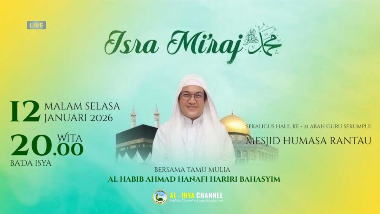 PERINGATAN ISRA MI'RAJ DAN HAUL ABAH GURU SEKUMPUL BERSAMA TAMU MULIA HABIB HANAFI HARIRI BAHASYIM
