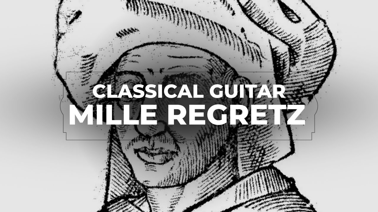 CLASSICAL GUITAR [Original Arangment] - Mille Regretz - Josquin de Prez