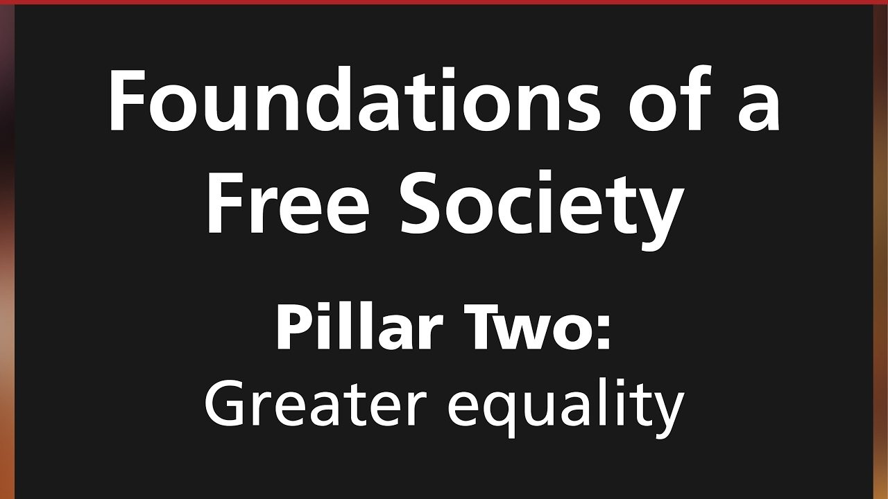 Foundations of a Free Society: Greater Equality