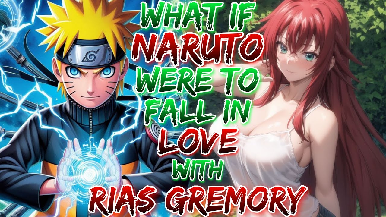 What if Naruto Had Power of Devil Dragon and were to Fall in Love with Rias Gremory!?