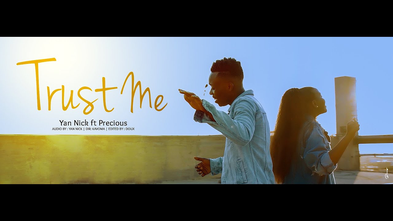 Trust Me - Yan Nick ft Precious (Official Video)