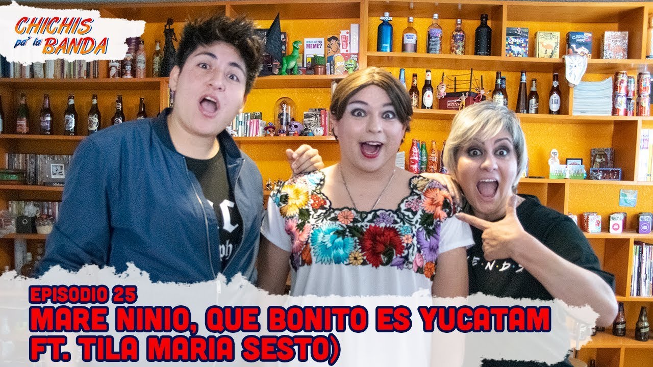 Shishis pa'la Banda | Ep. 25 | Mare Ninio, que Bonito es Yucatán Ft. Tila María Sesto