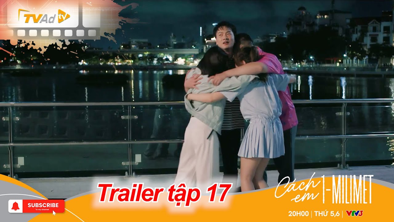 C&Aacute;CH EM 1 MILIMET Trailer tập 17