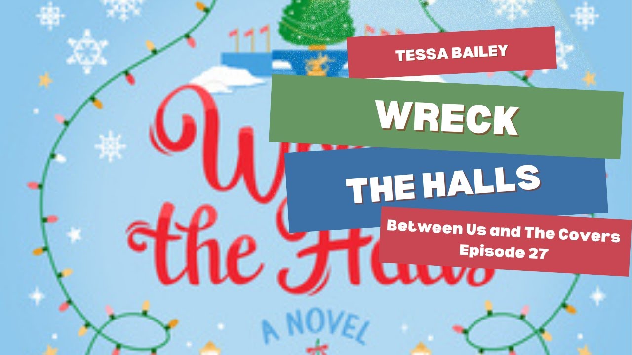 Wreck the Halls by Tessa Bailey | Rockstar Moms, Reality TV Chaos & Christmas Steam 💋