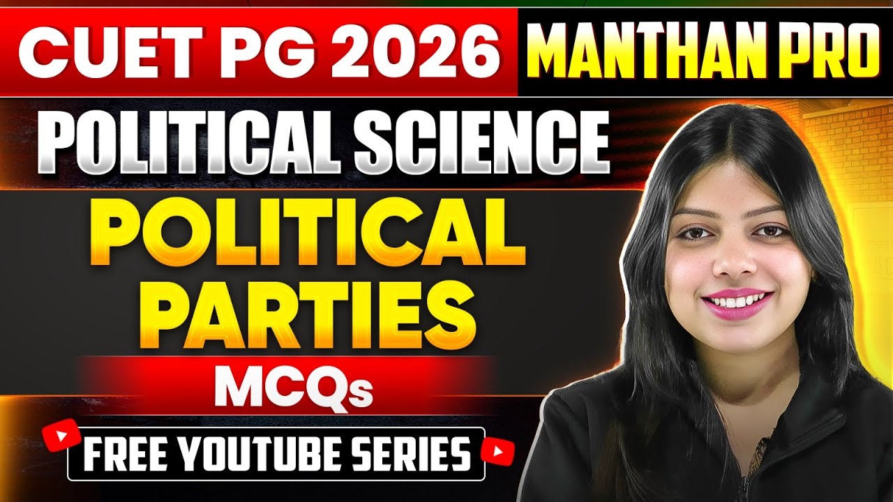 Political Parties | Political Science for CUET PG 2026 | MCQS