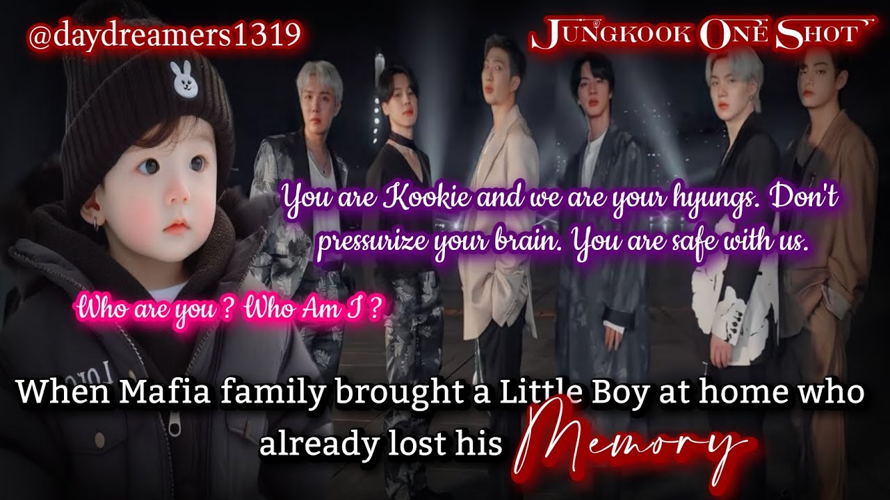 When Mafia family brought a little boy who lost his memory [Jungkook One Shot] @daydreamers1319