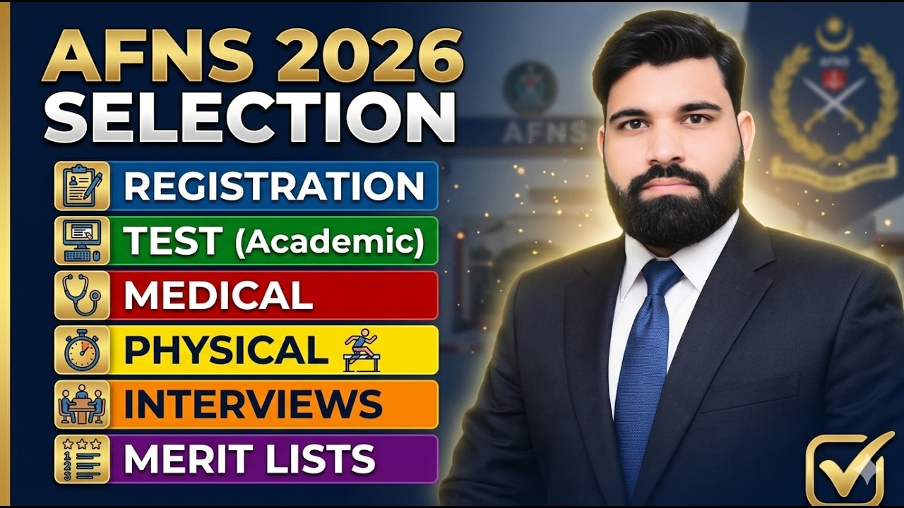AFNS Complete Selection Procedure 2026 | Registration/Test/Medical/Physical/Interviews/Merit Lists