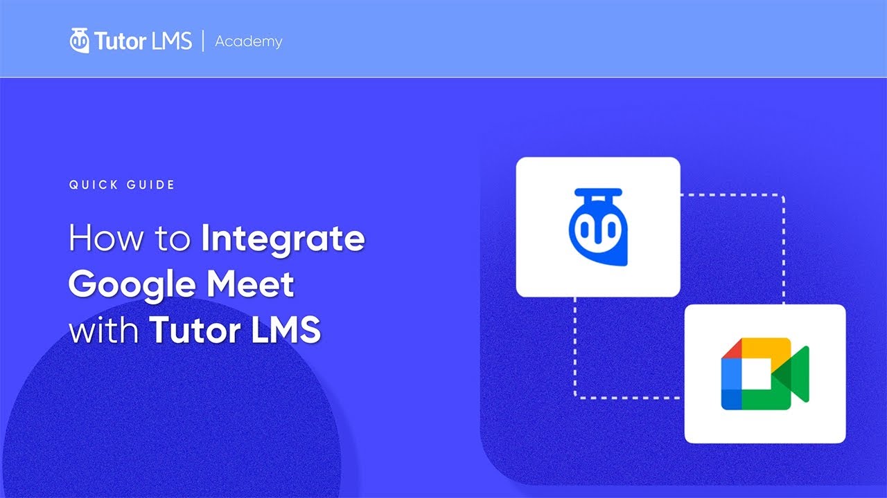 How To Integrate Google Meet With Tutor LMS!