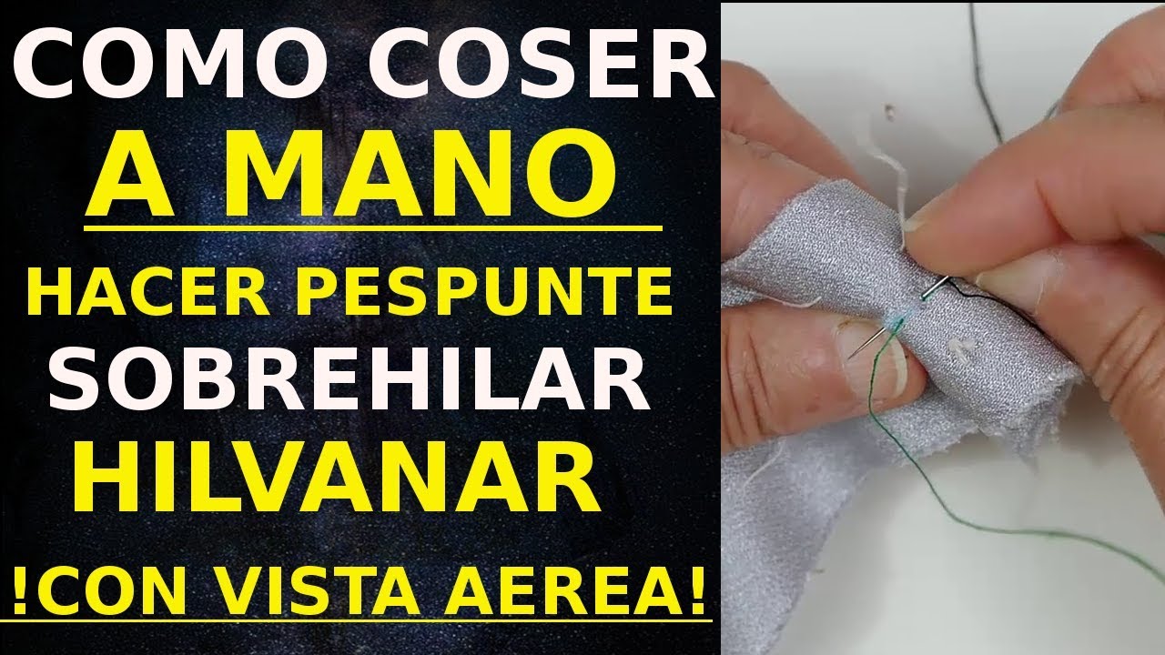 Como coser a mano - Hacer Pespunte , Hilvanar  y Sobrehilar.🌟🌟🌟🌟🌟