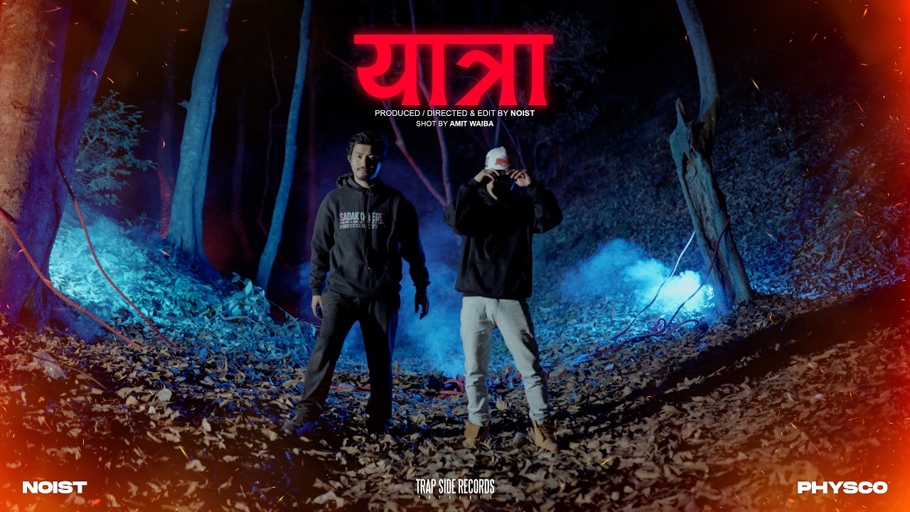 NOIST - YATRA Ft. PHSYCO | OFFICIAL MUSIC VIDEO