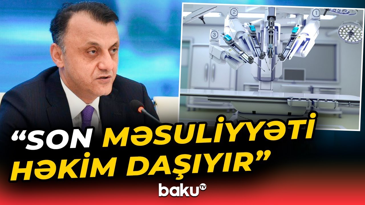 Robotik cərrahiyyə ilə öd kisəsi əməliyyatı icra olundu - Baku TV