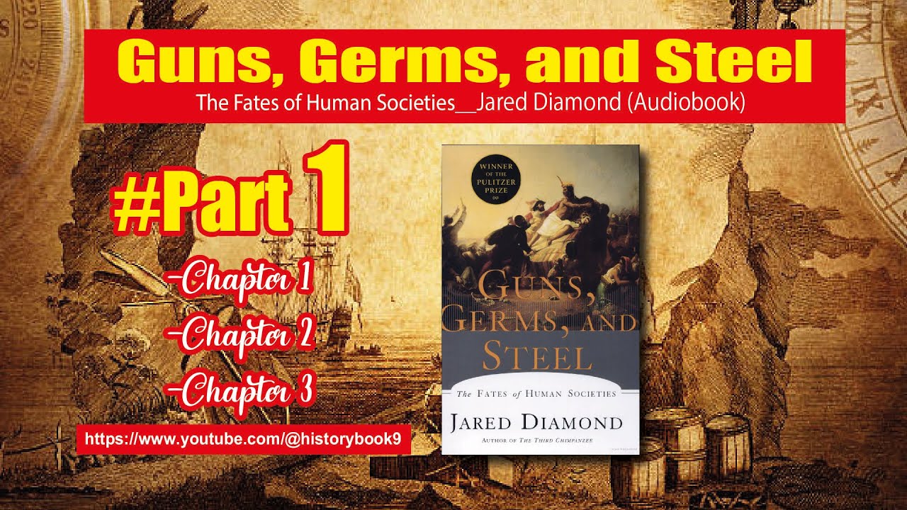 Guns, Germs, and Steel by Jared Diamond &ndash; The HISTORY Audiobook #Part1