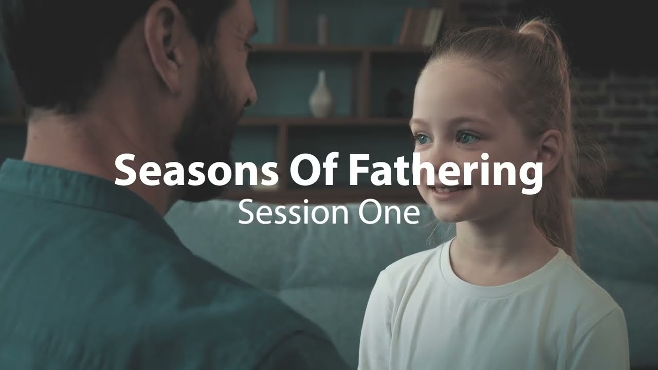 Teacher Season of Fathering Session 1