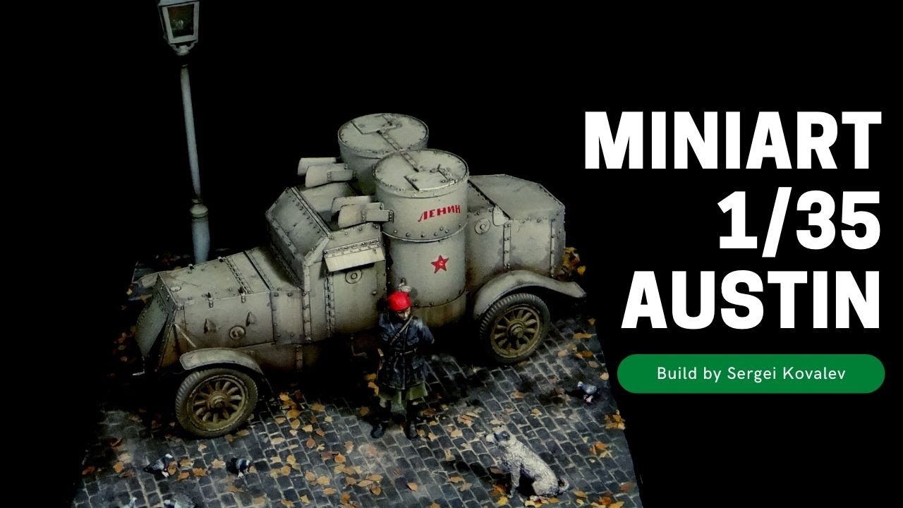Miniart 1/35 Austin Armored Car (39007) Build by Sergei Kovalev