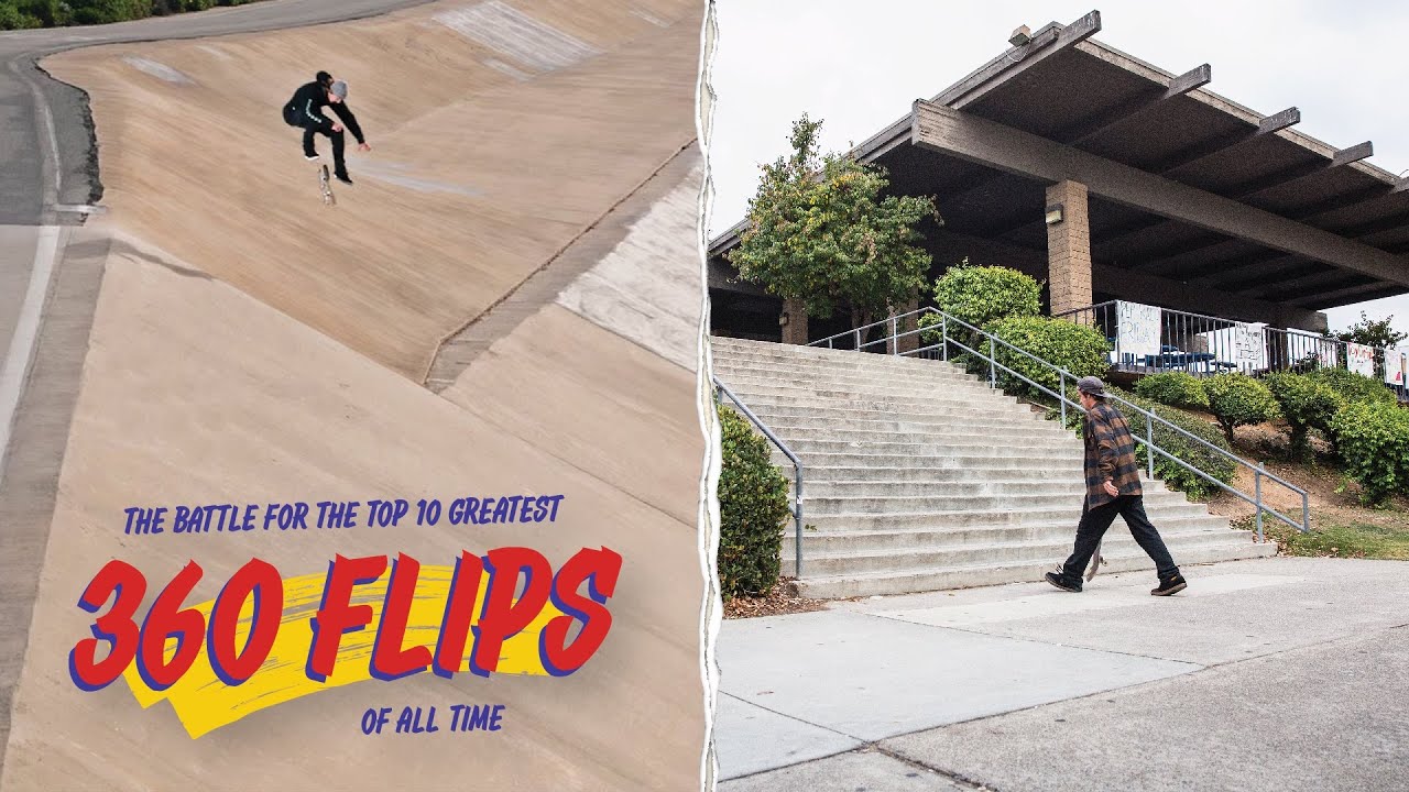 The Battle For The Top 10 Greatest 360 Flips Of All Time