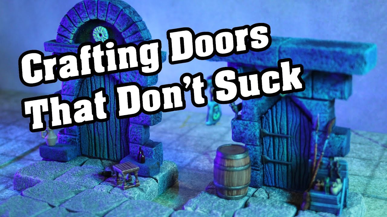 Crafting better doors for tabletop scenery, dungeons & dragons and RPG's