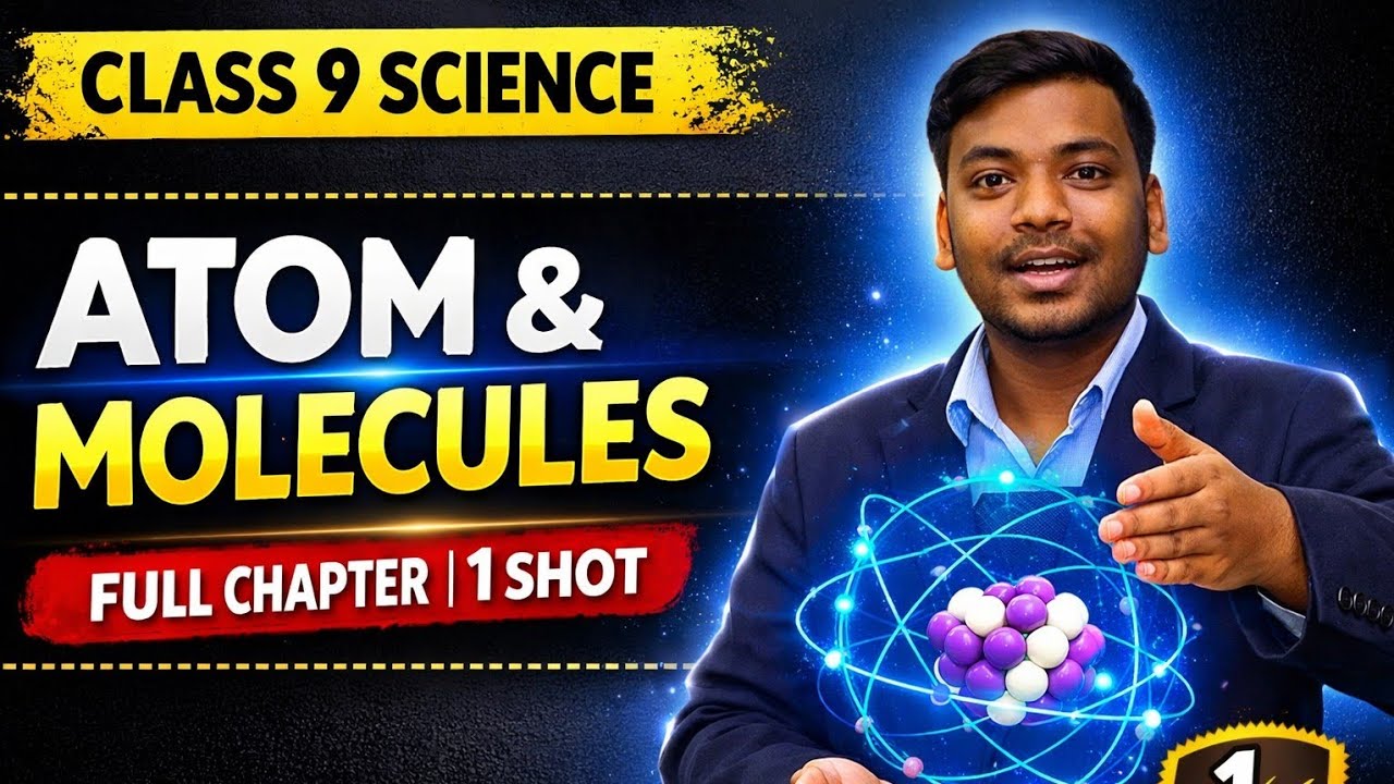 Atoms & Molecules in One Shot | Class 9 Science Chapter 3 | Concepts, Laws & NCERT Solutions
