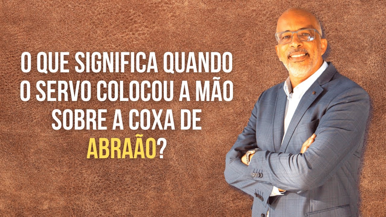 O que significa quando o servo colocou a m&atilde;o sobre a coxa de Abra&atilde;o? | #bpbetaoresponde