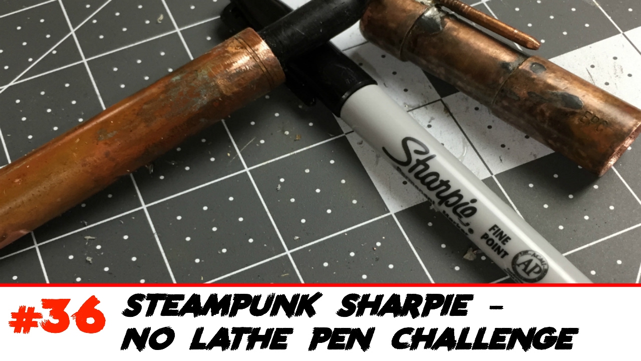Steampunk Sharpie - No Lathe Pen Challenge